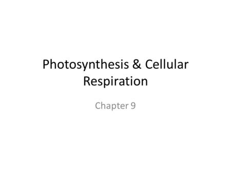 Photosynthesis & Cellular Respiration Chapter 9. The Need for Energy (9.1) All organisms need ENERGY Plants (autotrophs) obtain energy from the sun Other.