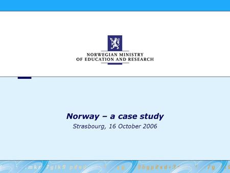Norway – a case study Strasbourg, 16 October 2006.