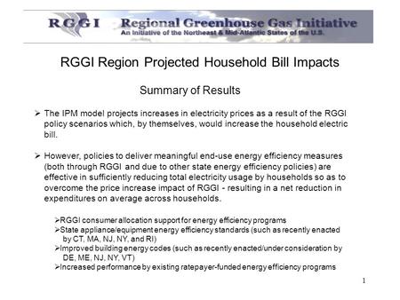 1  The IPM model projects increases in electricity prices as a result of the RGGI policy scenarios which, by themselves, would increase the household.
