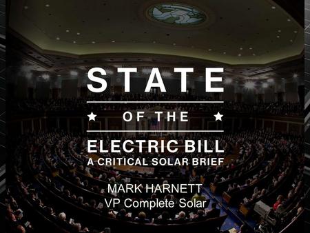 MARK HARNETT VP Complete Solar. PART ONE: Incentives & Industry Tiers.