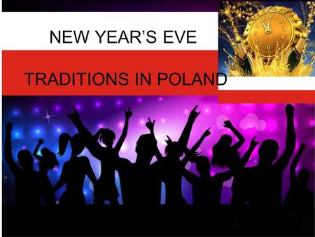 NEW YEAR’S EVE TRADITIONS IN POLAND