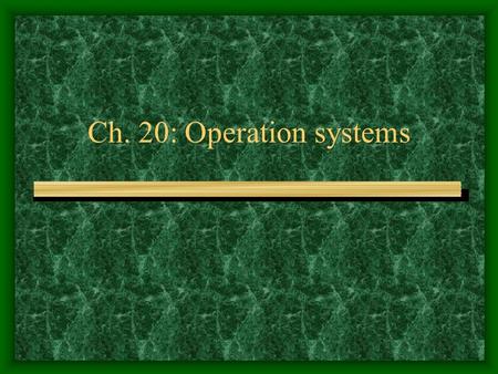 Ch. 20: Operation systems Learning Objectives Distinguish among various types of production and manufacturing processes. Describe product innovation.