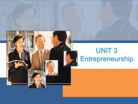 UNIT 3 Entrepreneurship. Entrepreneur Defined A person who takes risks A person who takes risks and starts a venture and starts a venture (profit or not-for-profit)
