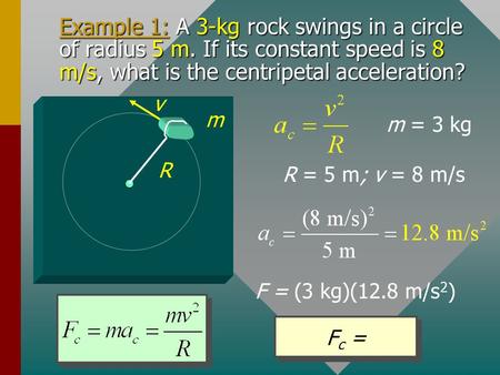 Example 1: A 3-kg rock swings in a circle of radius 5 m