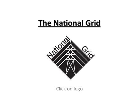 The National Grid Click on logo.