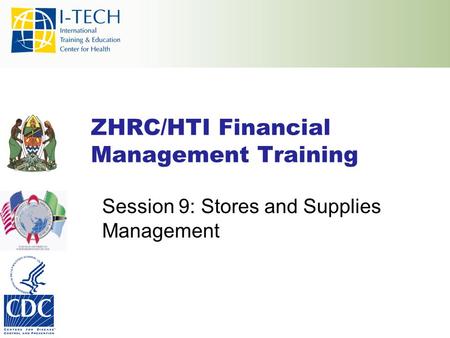 ZHRC/HTI Financial Management Training Session 9: Stores and Supplies Management.