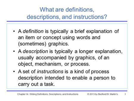 Chapter 14. Writing Definitions, Descriptions, and Instructions © 2013 by Bedford/St. Martin's1 What are definitions, descriptions, and instructions? A.