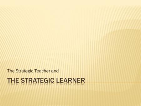 The Strategic Teacher and