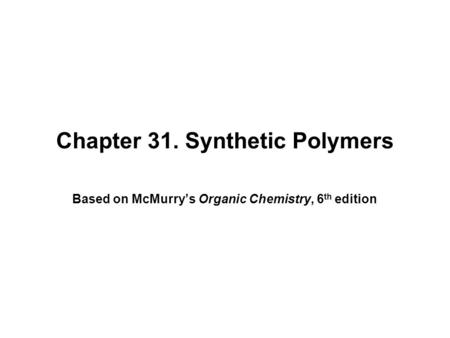 Chapter 31. Synthetic Polymers