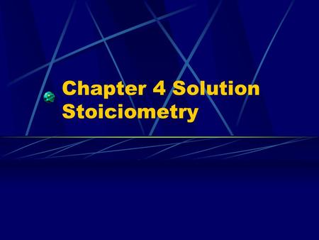 Chapter 4 Solution Stoiciometry. Solutions = Homogeneous Mixtures  Solute – thing being dissolved (lesser part of Homogeneous mixture)  Solvent – medium.
