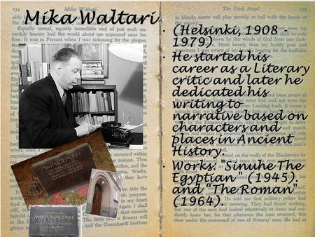 12 of 22 Mika Waltari (Helsinki, 1908 - 1979)(Helsinki, 1908 - 1979) He started his career as a Literary.