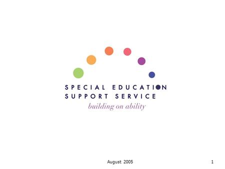 August 20051. 2 Outline 1. Setting the Scene 2. Special Education Support Service 3. SESS-Second Level.