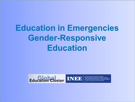 Education in Emergencies Gender-Responsive Education.