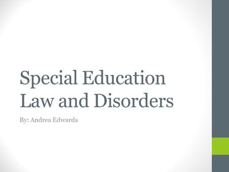 Special Education Law and Disorders
