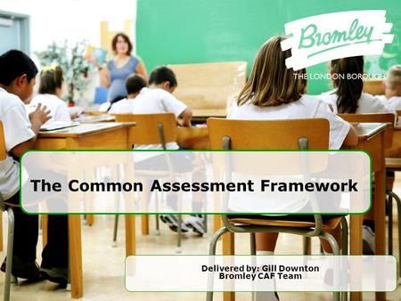 The Common Assessment Framework