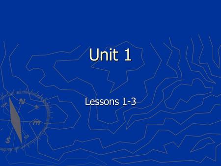 Unit 1 Lessons 1-3. 1.The study of objects to learn about life from the past 2.A person with no permanent home who travels from place to place 3.The skill.