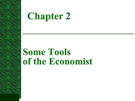 Some Tools of the Economist Chapter 2. 1. What Shall We Give Up?