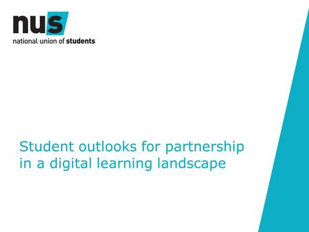 Student outlooks for partnership in a digital learning landscape.