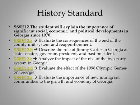 History Standard SS8H12 The student will explain the importance of significant social, economic, and political developments in Georgia since 1970. SS8H12.a.