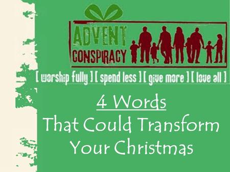 4 Words That Could Transform Your Christmas. Luke 2: 8-14 The Angels Appear To The Shepherds.