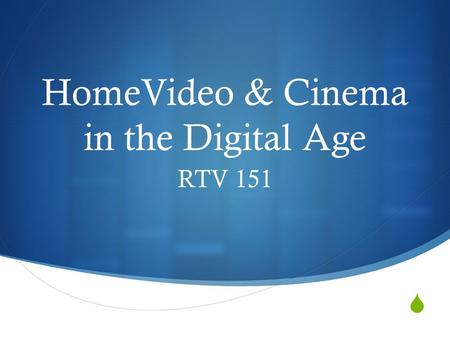  HomeVideo & Cinema in the Digital Age RTV 151. Three kinds of reception  By air  NTSC  By conduit  Cable, satellite, IPTV  By hand  VCRs, VCDs,