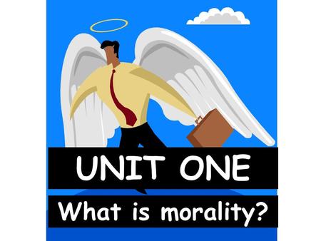 UNIT ONE What is morality?. HINTS FOR USING ONENOTE The Moral Life Take your notes as an outline using the format shown on this presentation. A.St. Augustine.