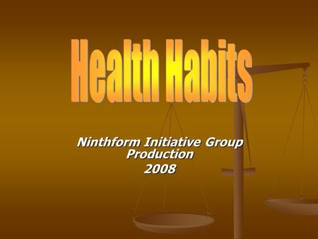 Ninthform Initiative Group Production 2008. Introduction Introduction Bad habits Bad habits Research Research How to keep fit? How to keep fit? Literature.