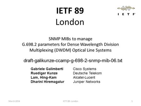 SNMP MIBs to manage G.698.2 parameters for Dense Wavelength Division Multiplexing (DWDM) Optical Line Systems draft-galikunze-ccamp-g-698-2-snmp-mib-06.txt.