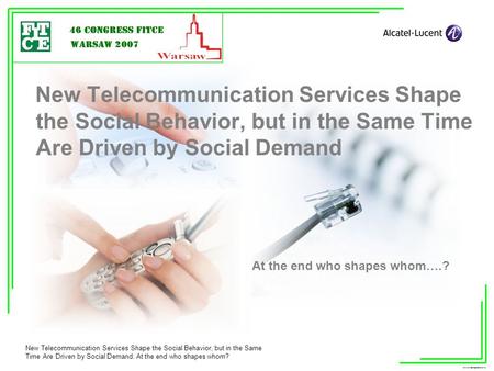 New Telecommunication Services Shape the Social Behavior, but in the Same Time Are Driven by Social Demand. At the end who shapes whom?