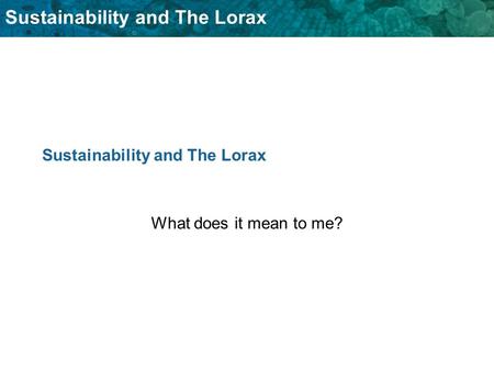 Sustainability and The Lorax