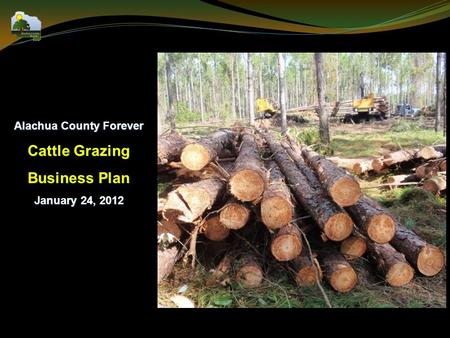 Alachua County Forever Cattle Grazing Business Plan January 24, 2012.