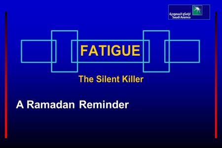 A Ramadan Reminder. Objective Worldwide statistics suggest that around one-third of all MVA fatalities are related to human fatigue. Fatigue also plays.