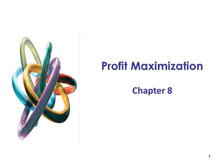 Profit Maximization Chapter 8