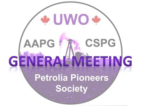 What is the PPS? We are a student run organization for graduate and undergraduate students interested in oil and gas. We comprise the UWO AAPG and CSPG.