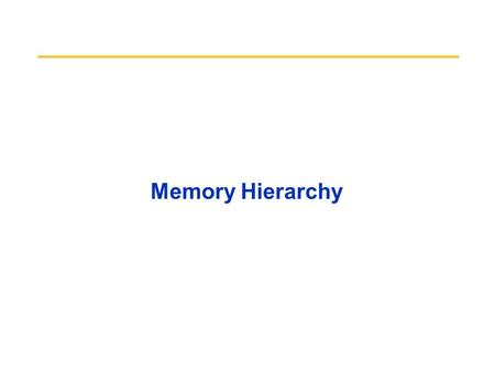 Memory Hierarchy. Since 1980, CPU has outpaced DRAM... CPU 60% per yr 2X in 1.5 yrs DRAM 9% per yr 2X in 10 yrs 10 DRAM CPU Performance (1/latency) 100.