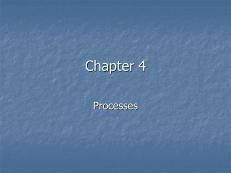 Chapter 4 Processes. Process: what is it? A program in execution A program in execution usually usually Can also have suspended or waiting processes Can.