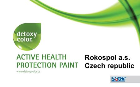 Rokospol a.s. Czech republic. The worst removable side products of human activities: -car exhaust fumes -cigarette smoke -organic solvents released from.