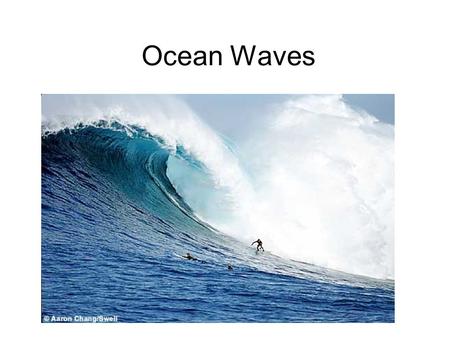 Ocean Waves.