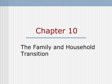 The Family and Household Transition