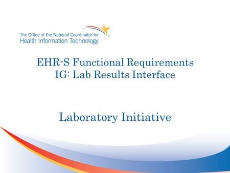 EHR-S Functional Requirements IG: Lab Results Interface Laboratory Initiative.