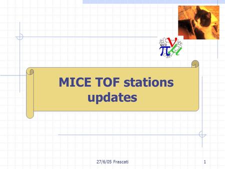 27/6/05 Frascati1 M. Bonesini INFN Milano MICE TOF stations updates.