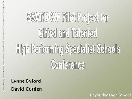 Haybridge High School Lynne Byford David Corden. Haybridge High School.