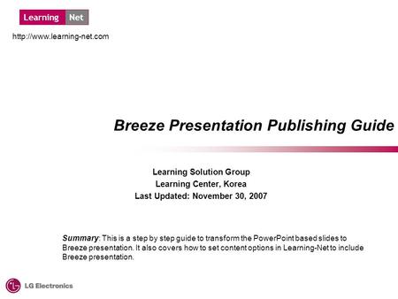 LearningNet  Breeze Presentation Publishing Guide Learning Solution Group Learning Center, Korea Last Updated: November 30,
