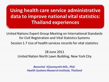 United Nations Expert Group Meeting on International Standards for Civil Registration and Vital Statistics Systems Session 1.7 Use of health services records.