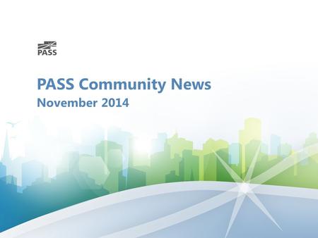 PASS Community News November 2014. Planning on attending PASS Summit 2014? The world’s largest gathering of SQL Server & BI professionals Take your SQL.