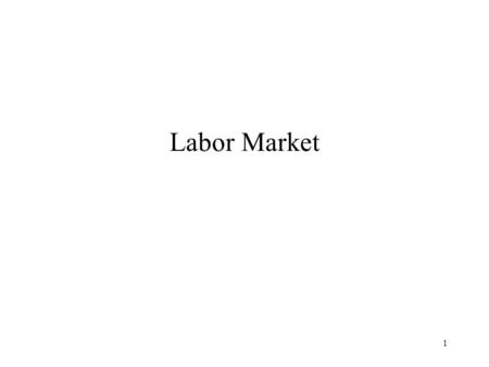 1 Labor Market. 2 Deindustrialization? U.S. Manufacturing Employment Millions of Jobs Manufacturing Wage Rate, 2005.