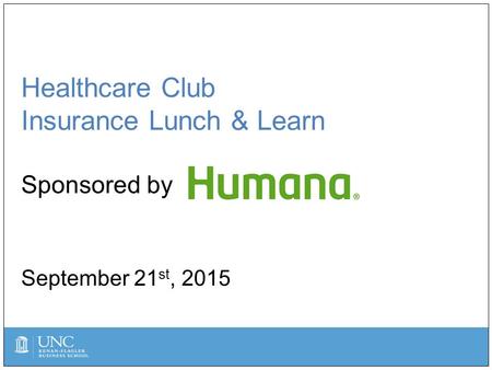 Healthcare Club Insurance Lunch & Learn Sponsored by September 21 st, 2015.