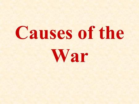 Causes of the War. Europe at Its Peak Industrial Revolution at its peak Modernization led to sense that Europeans were at the peak of world civilization.