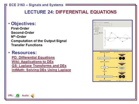 ECE 8443 – Pattern Recognition ECE 3163 – Signals and Systems Objectives: First-Order Second-Order N th -Order Computation of the Output Signal Transfer.