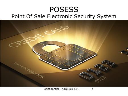 Confidential, POSESS, LLC1 POSESS Point Of Sale Electronic Security System.
